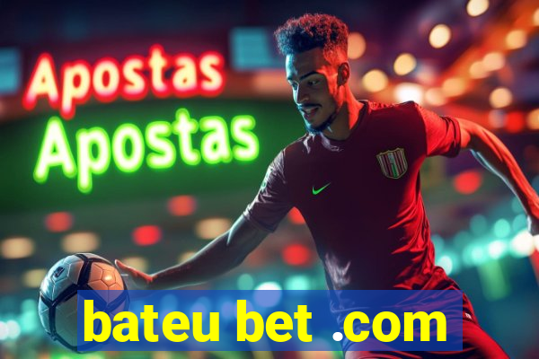 bateu bet .com